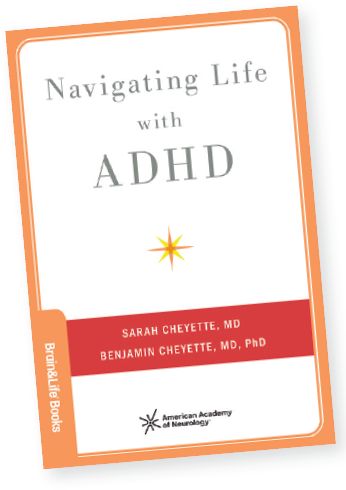 Cover of Navigating Life with ADHD by Sarah Cheyette, MD and Benjamin Cheyette, MD, PhD.