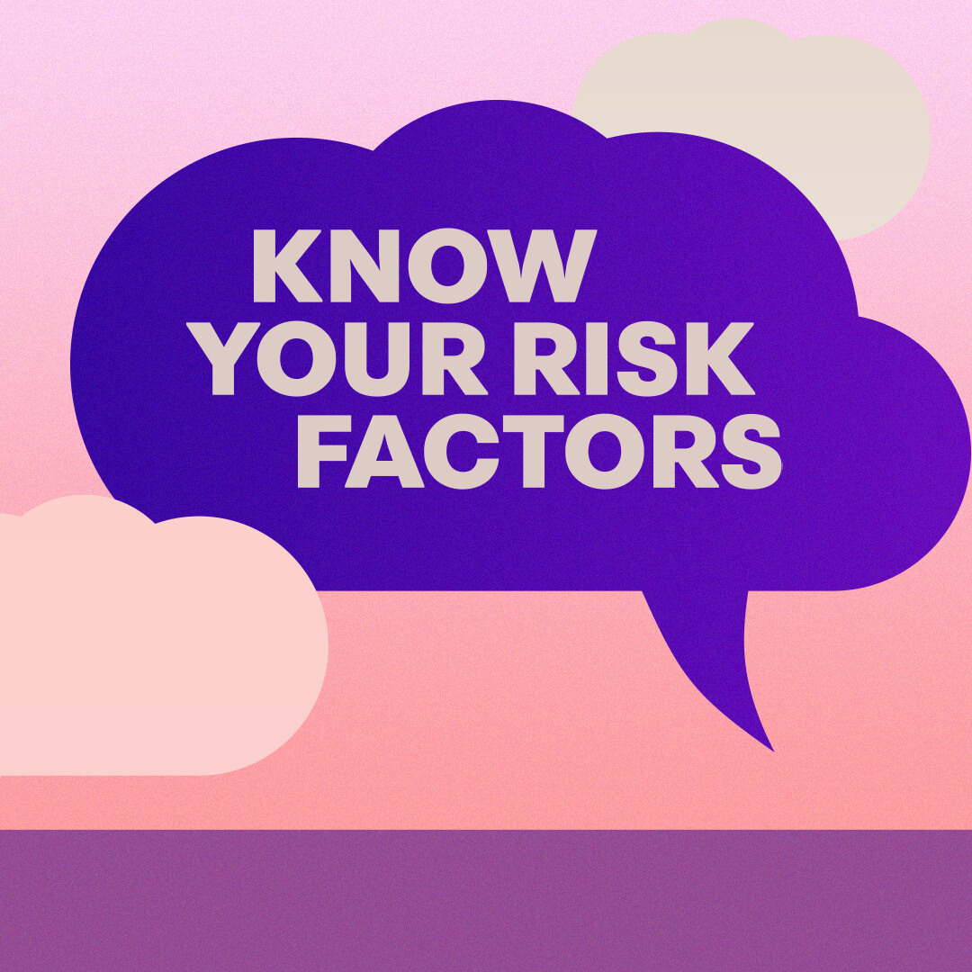 Speech bubble that reads "Know your risk factors"